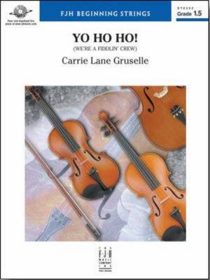 FJH Music Company - Yo Ho Ho! (Were a Fiddlin Crew) - Gruselle - String Orchestra - Gr. 1.5