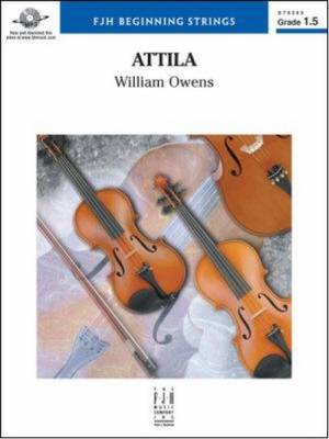 FJH Music Company - Attila - Owens - String Orchestra - Gr. 1.5