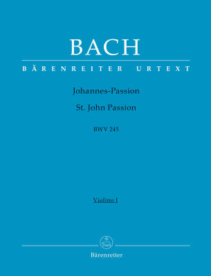 St. John Passion BWV 245 - Bach - Violin I Part, Urtext Edition
