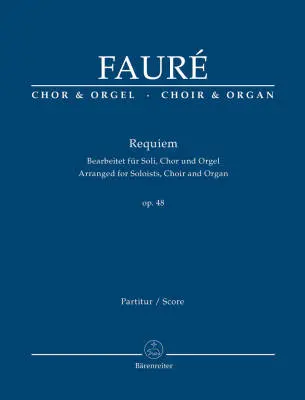 Baerenreiter Verlag - Requiem Op. 48 - Faure - Organ Reduction - Soloists, Choir, Organ