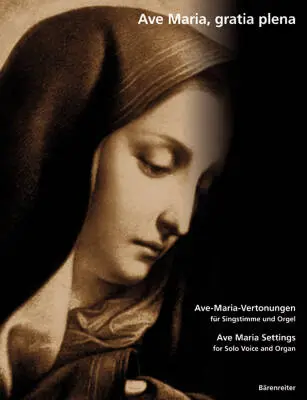 Baerenreiter Verlag - Ave Maria, Gratia Plena for Solo Voice and Organ - Singing Score, Anthology
