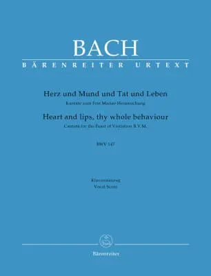 Baerenreiter Verlag - Heart and Lips, Thy Whole Behaviour BWV 147 - Bach - Mixed Choir/Orchestra - Vocal Score
