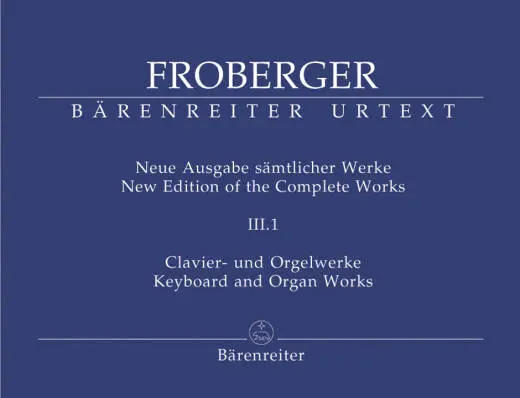 Baerenreiter Verlag - Complete Works III.1 (New Edition) - Froberger - Piano/Organ - Book