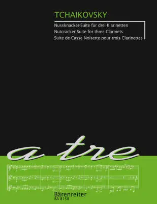 Baerenreiter Verlag - Nutcracker Suite for Three Clarinets - Tchaikovsky - Performance Score - Clarinet