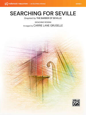 MakeMusic Publications - Searching for Seville - Rossini/Gruselle - String Orchestra - Gr. 1