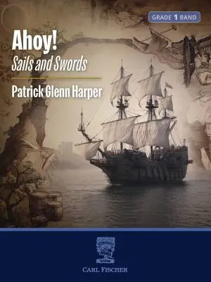 Carl Fischer - Ahoy! Sails and Swords - Harper - Concert Band - Gr. 1