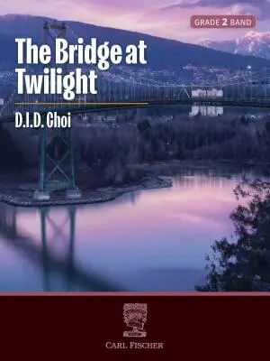 Carl Fischer - The Bridge at Twilight - Choi - Concert Band - Gr. 2