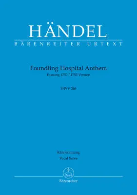 Baerenreiter Verlag - Foundling Hospital Anthem HWV 268 - Handel - Vocal Score, Urtext Edition - Soloists, Mixed Choir, Orchestra
