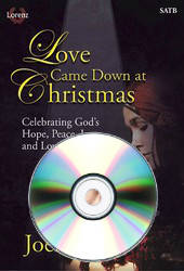 The Lorenz Corporation - Love Came Down at Christmas (Cantata) - Raney - SATB - Book/CD