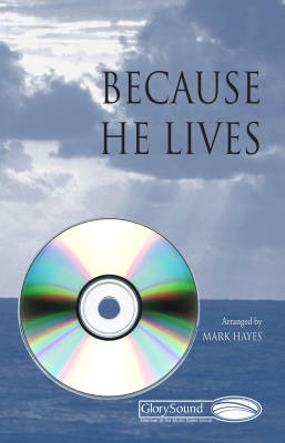 Glory Sound - Because He Lives - Gaither/Hayes - CD