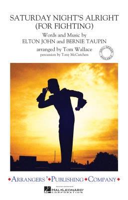 Hal Leonard - Saturday Nights Alright (for Fighting) - John/Taupin/Wallace - Marching Band - Gr. 3