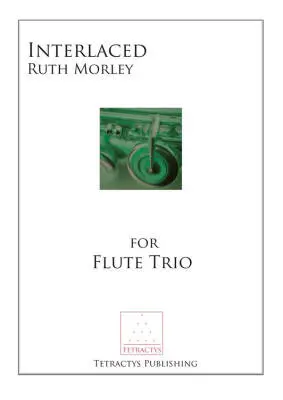 Tetractys Publishing - Interlaced - Morley - Two Flutes/Alto Flute - Parts Set