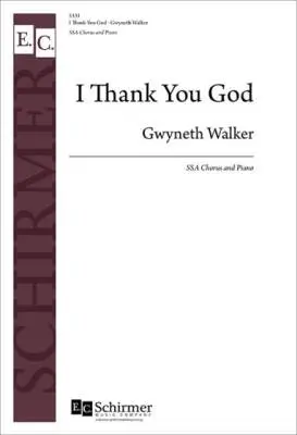 ECS Publishing - I Thank You God - Walker - Choral Octavo - SSA Accompanied