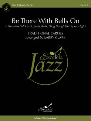 Excelcia Music Publishing - Be There With Bells On - Clark - Jazz Ensemble - Gr. 1