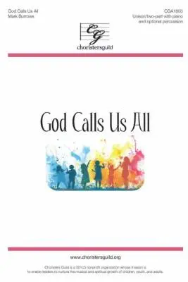CGA - God Calls Us All - Burrows - Choral Octavo - 2-Pt Accompanied