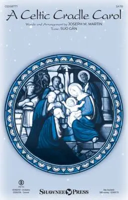 Shawnee Press - A Celtic Cradle Carol - Martin - Choral Octavo - SATB Accompanied