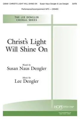 Hope Publishing Co - Christs Light Will Shine on - Dengler - Choral Octavo - SATB Accompanied