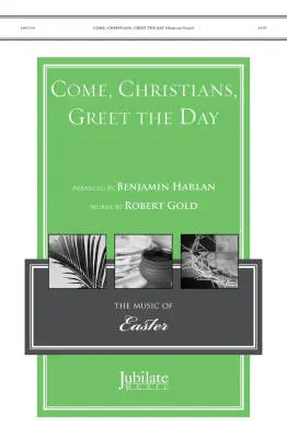 Jubilate Music - Come, Christians, Greet the Day - Harlan - Choral Octavo - SATB Accompanied