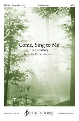 Beckenhorst Press Inc - Come, Sing to Me - Courtney - Choral Octavo - SATB Accompanied