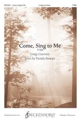 Beckenhorst Press Inc - Come, Sing to Me - Courtney - Choral Octavo - TTBB Accompanied