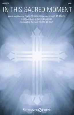 Shawnee Press - In This Sacred Moment - Martin/Grubb/Angerman - Choral Octavo - SATB Accompanied
