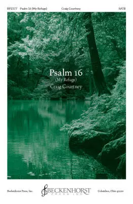 Beckenhorst Press Inc - Psalm 16 (My Refuge) - Courtney - Choral Octavo - SATB Accompanied