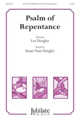 Jubilate Music - Psalm of Repentance - Dengler - Choral Octavo - SATB Accompanied