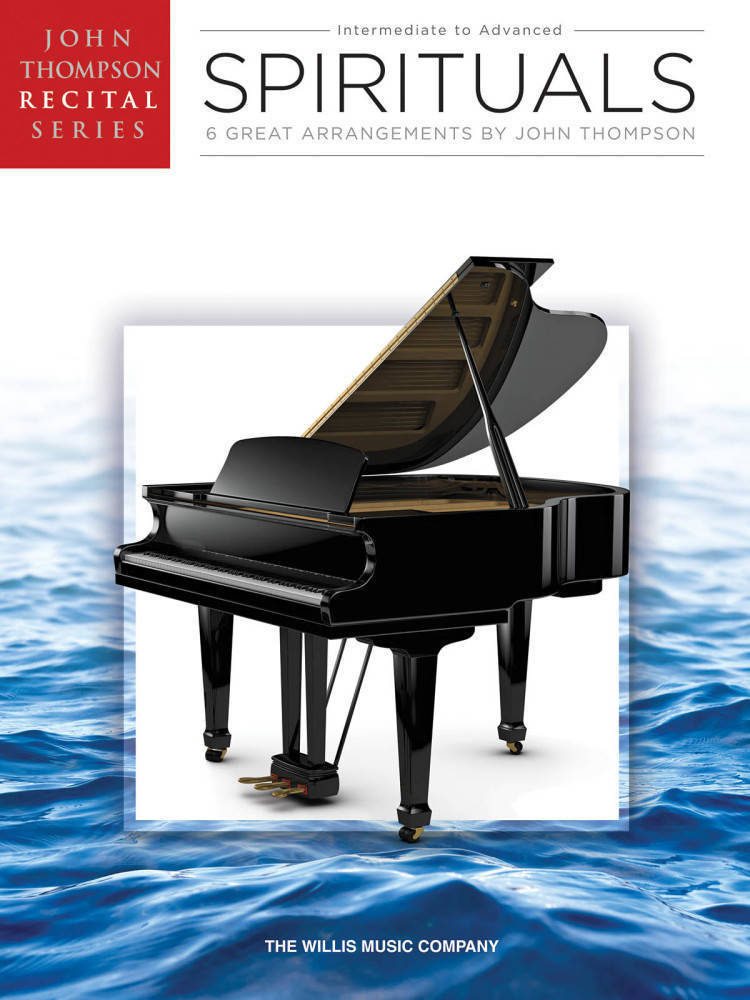 Spirituals: John Thompson Recital Series - Thompson - Intermediate/Advanced Piano