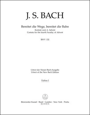 Baerenreiter Verlag - Bereitet die Wege, Bereitet die Bahn BWV 132 - Bach - Violin I Part, Urtext Edition