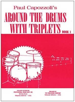 Try Publishing - Around The Drums With Triplets Book 1 - Capozzoli - Drumset - Book
