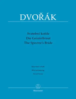 Baerenreiter Verlag - The Spectres Bride Op. 69 - Dvorak - Vocal Score - Soloists, Choir, Orchestra