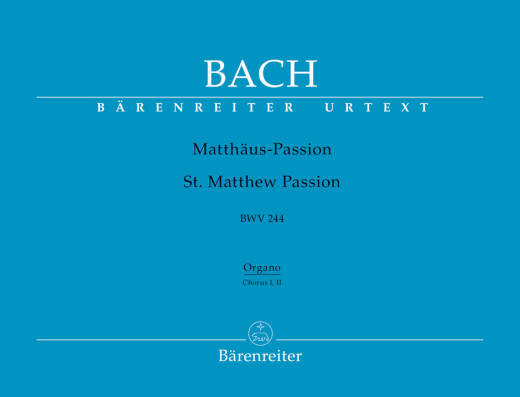 St. Matthew Passion BWV 244 - Bach - Organ/Choir I, II Part, Urtext Edition