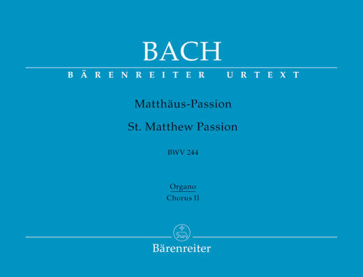 St. Matthew Passion BWV 244 - Bach - Organ/Choir II Part, Urtext Edition