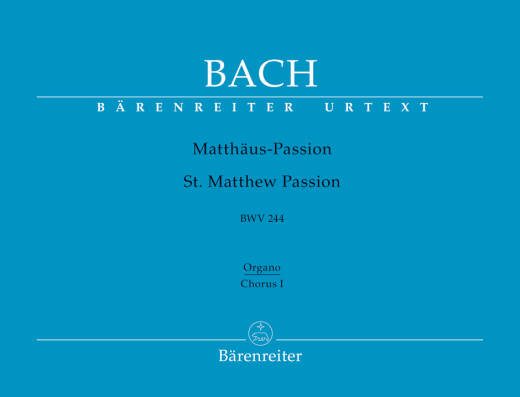 St. Matthew Passion BWV 244 - Bach - Organ/Choir I Part, Urtext Edition