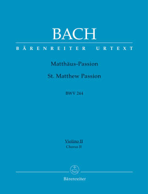 St. Matthew Passion BWV 244 - Bach - Violin II/Choir II Part, Urtext Edition