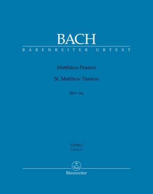 St. Matthew Passion BWV 244 - Bach - Violin I/Choir II Part, Urtext Edition