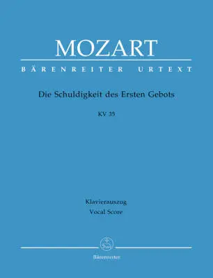 Baerenreiter Verlag - Die Schuldigkeit des Ersten Gebots K. 35 - Mozart - Vocal Score, Urtext Edition