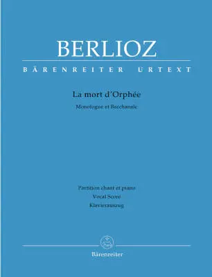 Baerenreiter Verlag - La Mort dOrphee Holoman 25 - Berlioz - Vocal Score, Urtext Edition