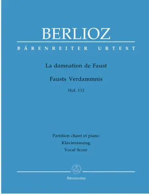Baerenreiter Verlag - La Damnation de Faust Op. 24 Holoman 111 - Berlioz - Vocal Score, Urtext Edition