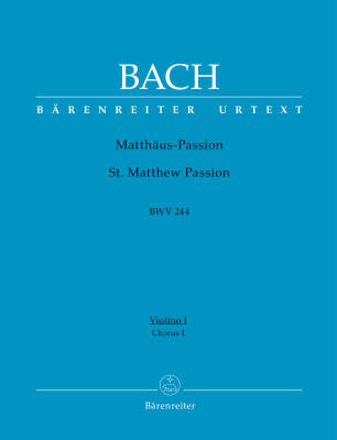 St. Matthew Passion BWV 244 - Bach - Violin I/Choir I Part, Urtext Edition