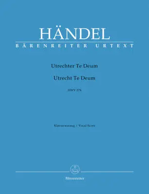 Baerenreiter Verlag - Utrecht Te Deum HWV 278 - Handel - Vocal Score, Urtext Edition