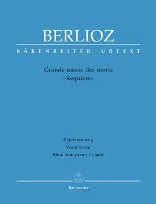 Baerenreiter Verlag - Grande Messe des Morts Op. 5 Requiem - Berlioz - Vocal Score, Urtext Edition