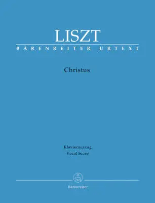 Baerenreiter Verlag - Christus - Liszt - Vocal Score, Urtext edition