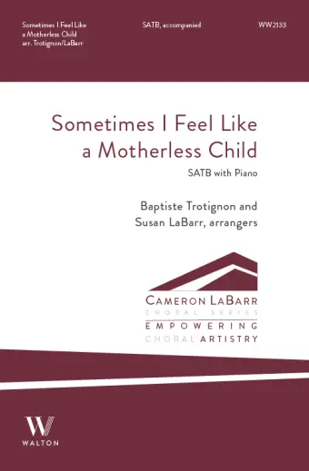 Sometimes I Feel Like a Motherless Child - Trotignon/LaBarr - Choral Octavo - SATB Accompanied
