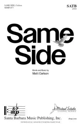Santa Barbara Music - Same Side - Carlson - Choral Octavo - SATB Accompanied