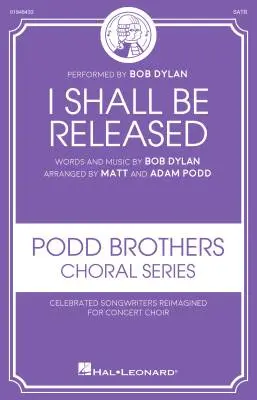 Hal Leonard - I Shall Be Released - Dylan/Podd - Choral Octavo - SATB Accompanied