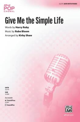 Give Me the Simple Life - Bloom/Shaw - Choral Octavo - SATB Accompanied
