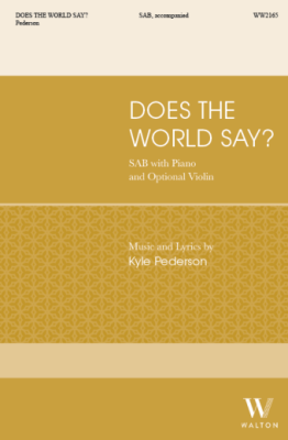 Does the World Say? - Pederson - Choral Octavo - SAB Accompanied