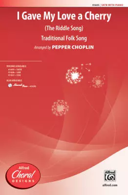 I Gave My Love a Cherry (The Riddle Song) - Traditional/Choplin - SATB
