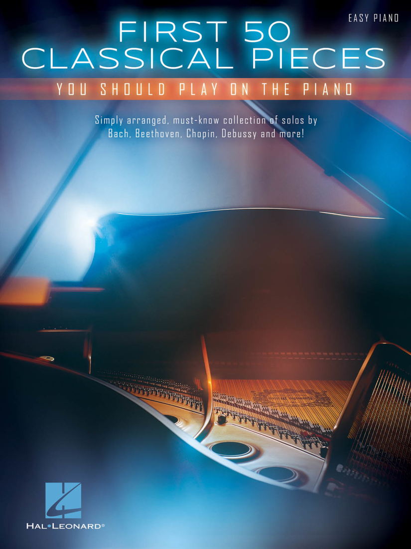 First 50 Classical Pieces You Should Play on the Piano - Easy Piano - Book